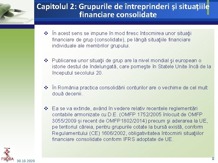 Capitolul 2: Grupurile de întreprinderi și situațiile financiare consolidate v În acest sens se