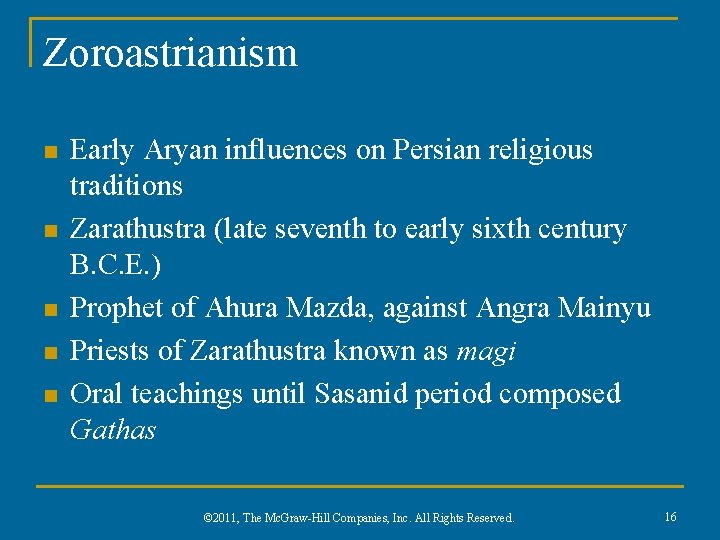 Zoroastrianism n n n Early Aryan influences on Persian religious traditions Zarathustra (late seventh