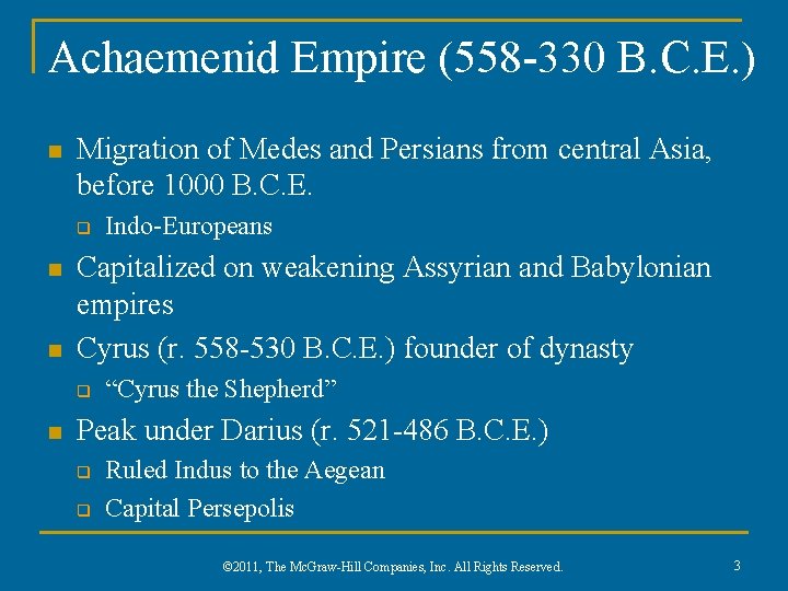 Achaemenid Empire (558 -330 B. C. E. ) n Migration of Medes and Persians