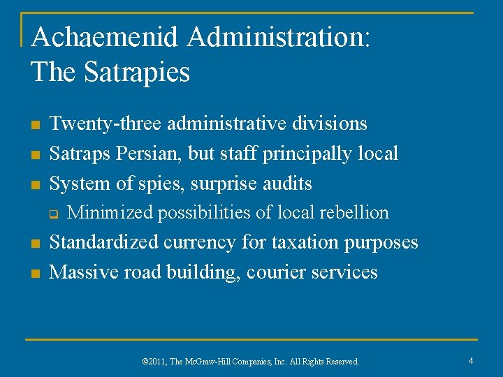 Achaemenid Administration: The Satrapies n n n Twenty-three administrative divisions Satraps Persian, but staff