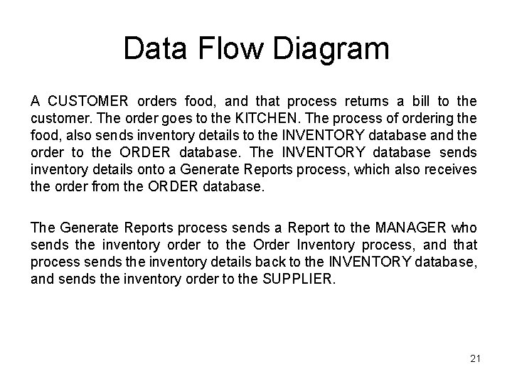 Data Flow Diagram A CUSTOMER orders food, and that process returns a bill to