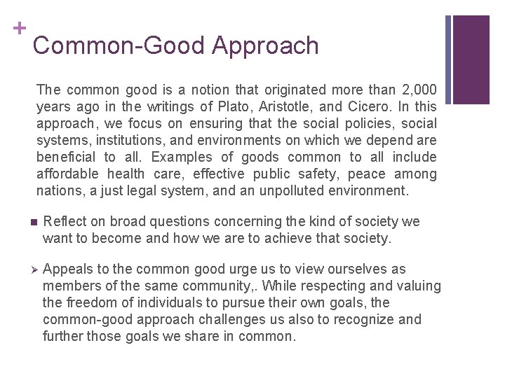 + Common-Good Approach The common good is a notion that originated more than 2,