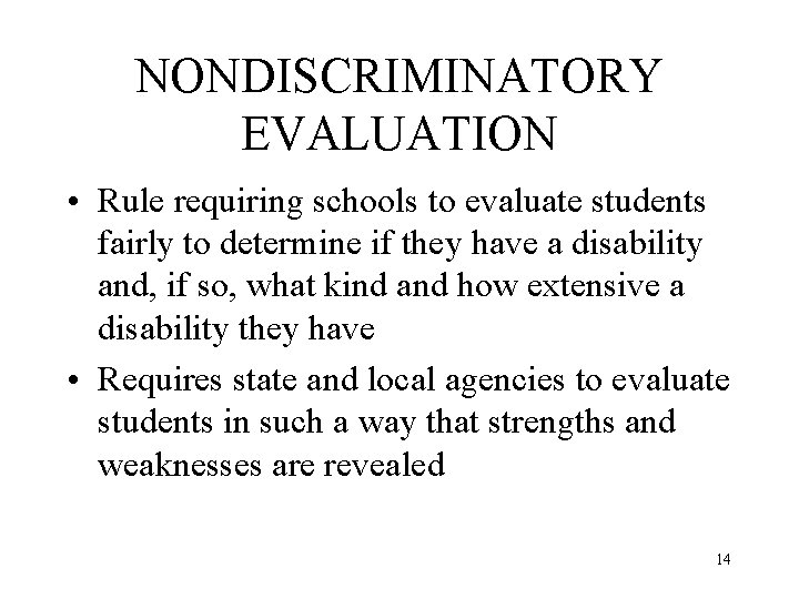 NONDISCRIMINATORY EVALUATION • Rule requiring schools to evaluate students fairly to determine if they