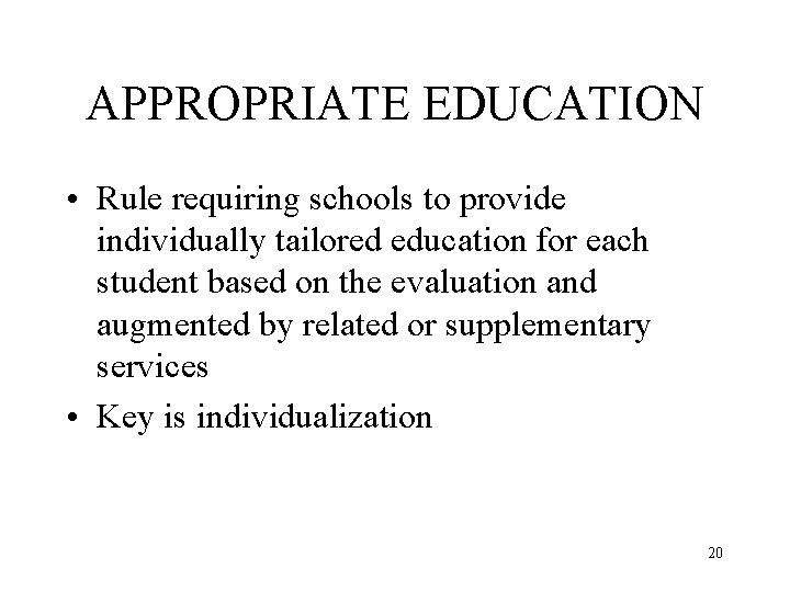 APPROPRIATE EDUCATION • Rule requiring schools to provide individually tailored education for each student