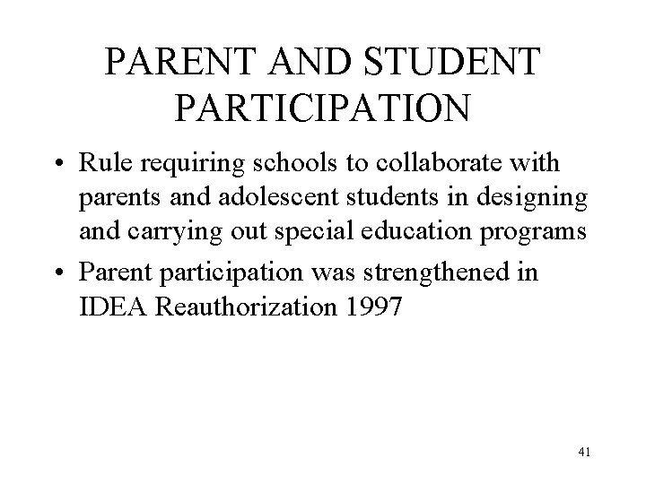 PARENT AND STUDENT PARTICIPATION • Rule requiring schools to collaborate with parents and adolescent