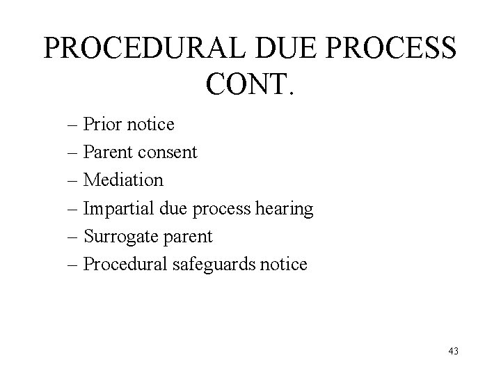 PROCEDURAL DUE PROCESS CONT. – Prior notice – Parent consent – Mediation – Impartial