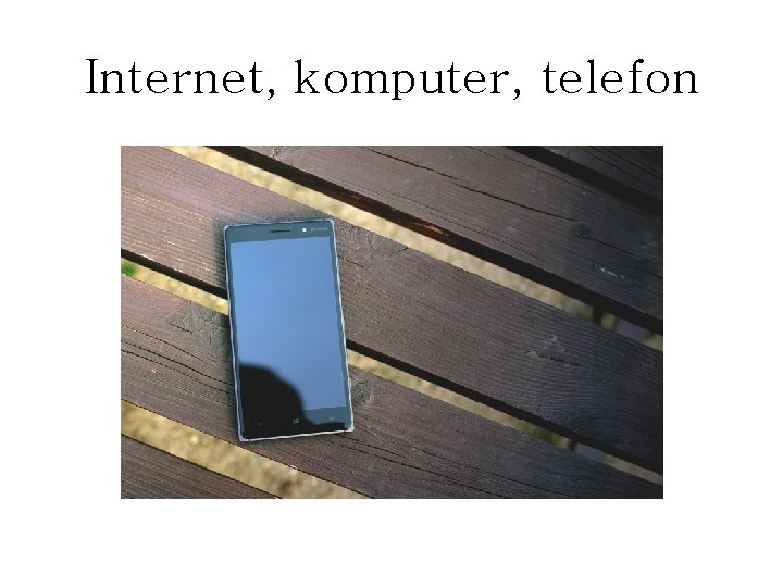 Internet, komputer, telefon 