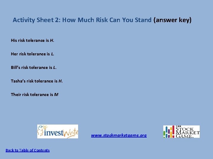 Activity Sheet 2: How Much Risk Can You Stand (answer key) His risk tolerance