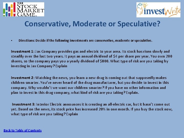  • Conservative, Moderate or Speculative? Directions: Decide if the following investments are conservative,