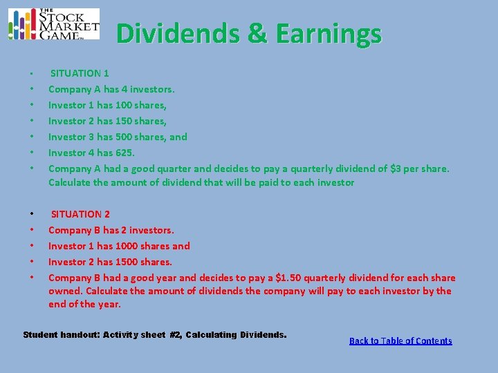 Dividends & Earnings • SITUATION 1 • • • Company A has 4 investors.