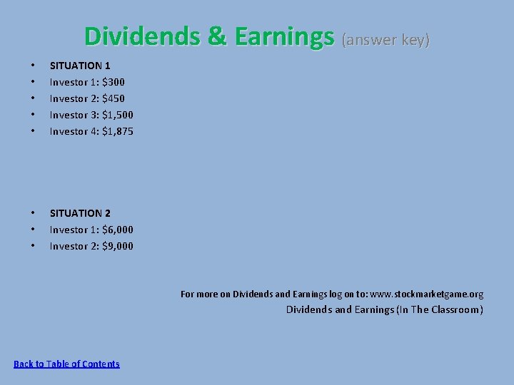 Dividends & Earnings (answer key) • • • SITUATION 1 Investor 1: $300 Investor