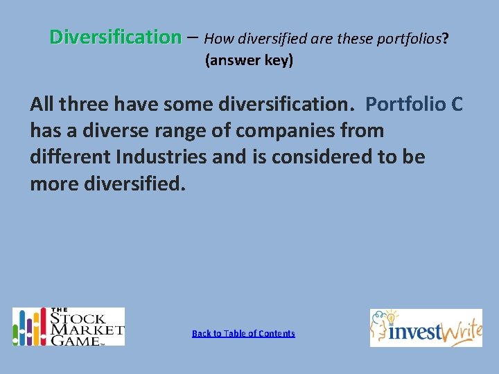 Diversification – Diversification How diversified are these portfolios? (answer key) All three have some