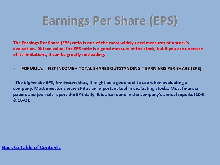 Earnings Per Share (EPS) The Earnings Per Share (EPS) ratio is one of the