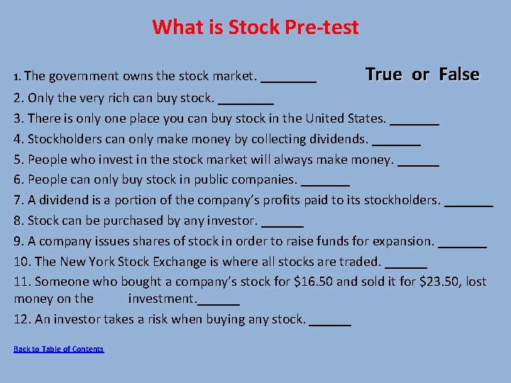 What is Stock Pre-test 1. The government owns the stock market. ____ True or