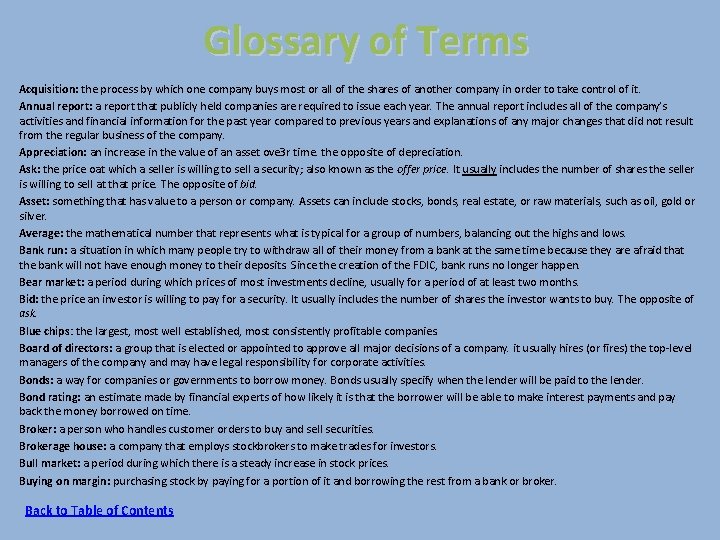 Glossary of Terms Acquisition: the process by which one company buys most or all