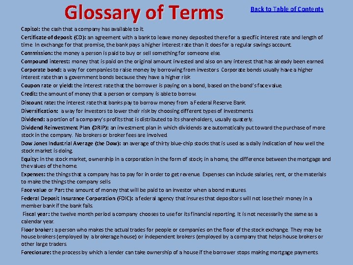 Glossary of Terms Back to Table of Contents Capitol: the cash that a company