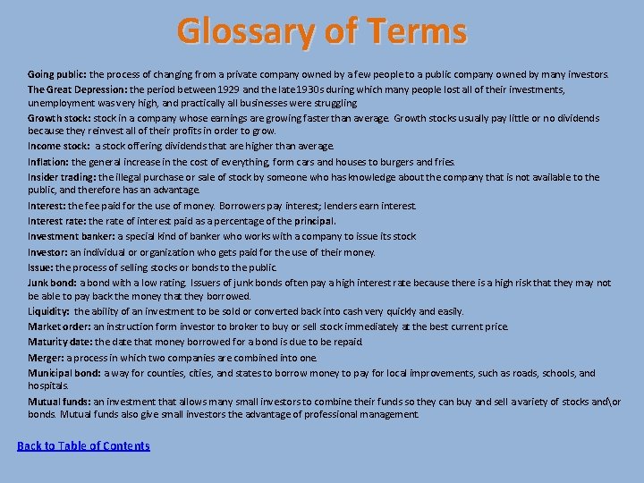 Glossary of Terms Going public: the process of changing from a private company owned