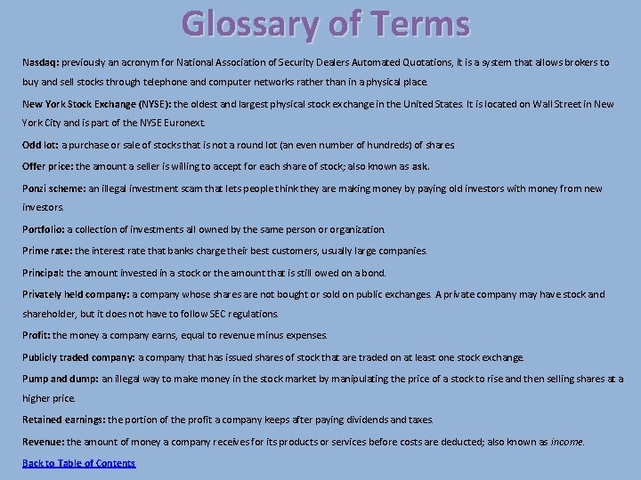 Glossary of Terms Nasdaq: previously an acronym for National Association of Security Dealers Automated