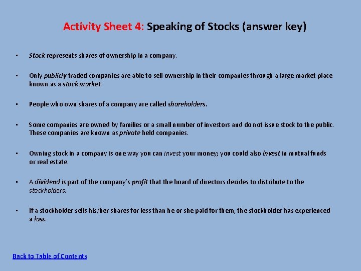  Activity Sheet 4: Speaking of Stocks (answer key) • Stock represents shares of