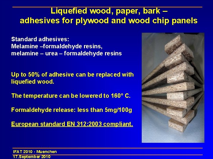 Liquefied wood, paper, bark – adhesives for plywood and wood chip panels Standard adhesives: