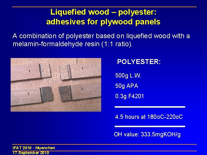 Liquefied wood – polyester: adhesives for plywood panels A combination of polyester based on