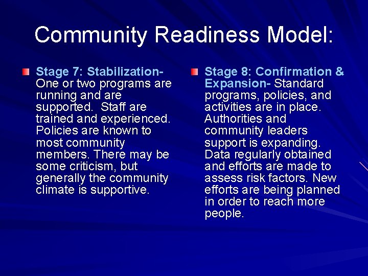 Community Readiness Model: Stage 7: Stabilization. One or two programs are running and are