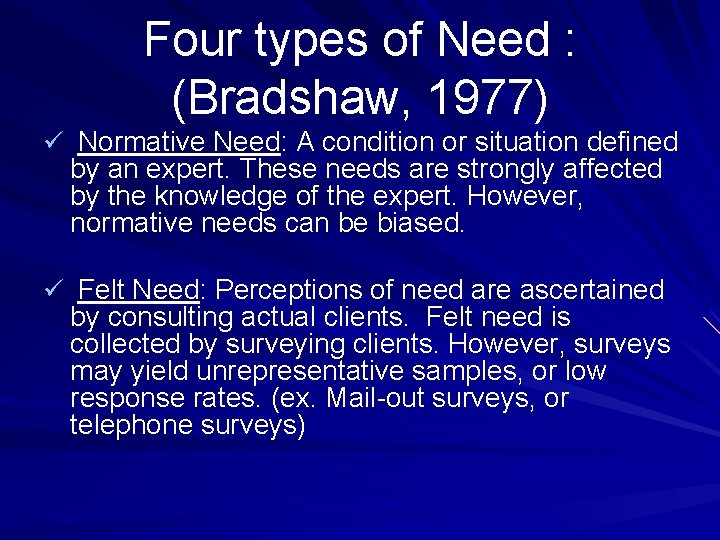 Four types of Need : (Bradshaw, 1977) ü Normative Need: A condition or situation