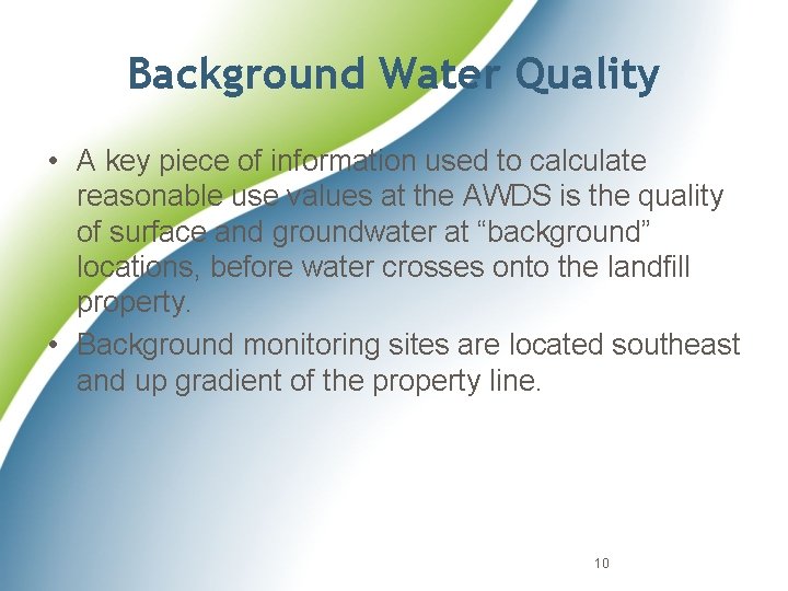 Background Water Quality • A key piece of information used to calculate reasonable use