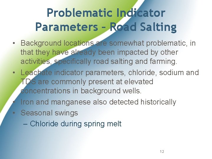 Problematic Indicator Parameters – Road Salting • Background locations are somewhat problematic, in that