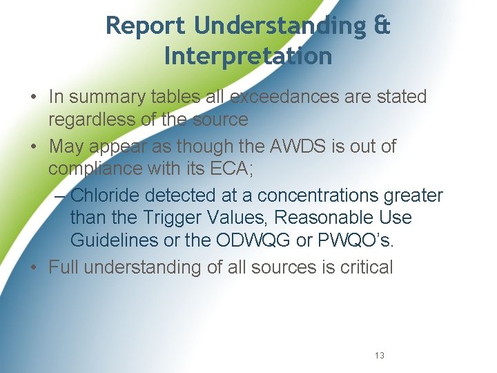 Report Understanding & Interpretation • In summary tables all exceedances are stated regardless of