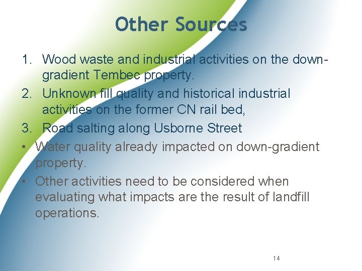 Other Sources 1. Wood waste and industrial activities on the downgradient Tembec property. 2.