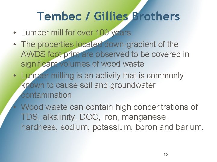 Tembec / Gillies Brothers • Lumber mill for over 100 years • The properties