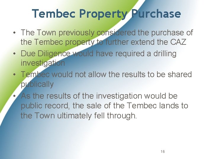 Tembec Property Purchase • The Town previously considered the purchase of the Tembec property