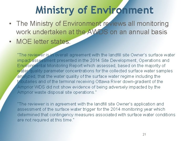 Ministry of Environment • The Ministry of Environment reviews all monitoring work undertaken at