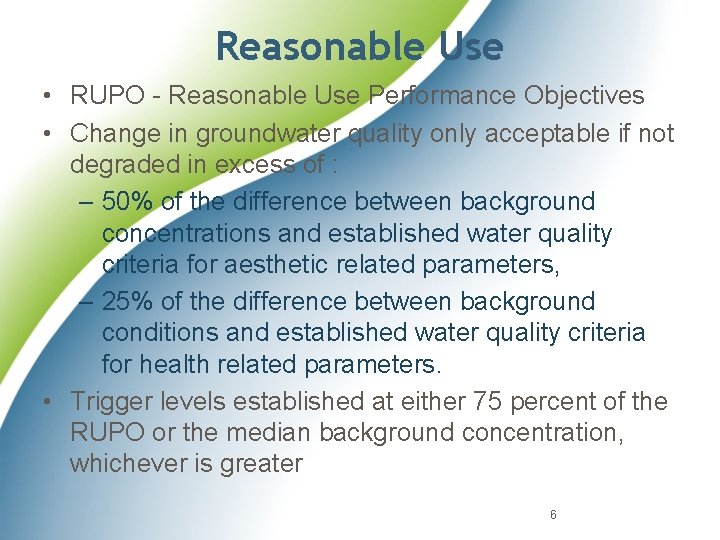 Reasonable Use • RUPO - Reasonable Use Performance Objectives • Change in groundwater quality