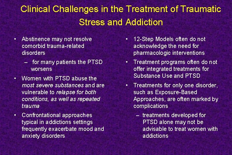 Clinical Challenges in the Treatment of Traumatic Stress and Addiction • Abstinence may not