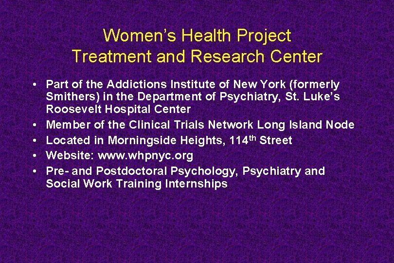 Women’s Health Project Treatment and Research Center • Part of the Addictions Institute of