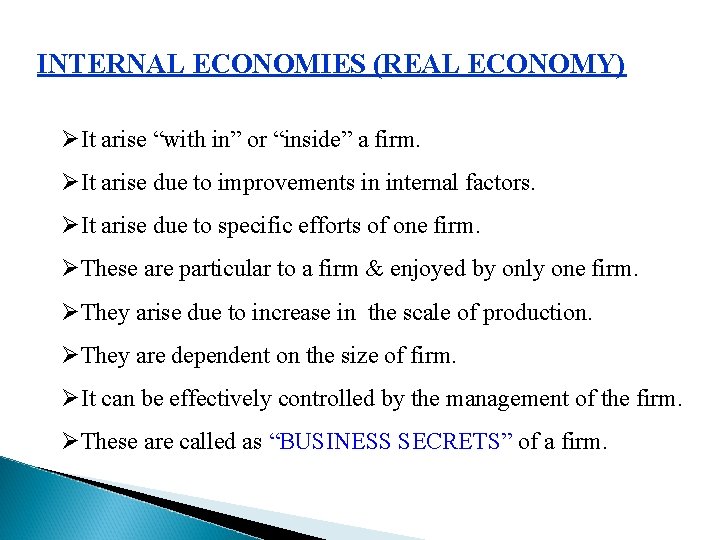 INTERNAL ECONOMIES (REAL ECONOMY) ØIt arise “with in” or “inside” a firm. ØIt arise INTERNAL ECONOMIES (REAL ECONOMY) ØIt arise “with in” or “inside” a firm. ØIt arise