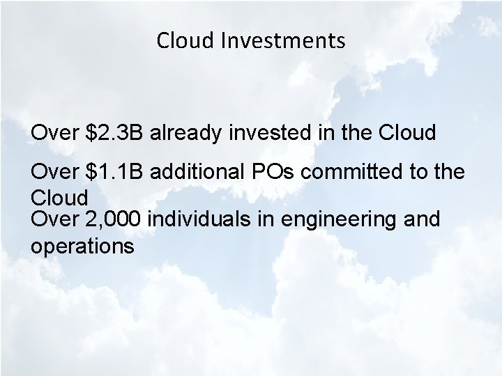 Cloud Investments Over $2. 3 B already invested in the Cloud Over $1. 1