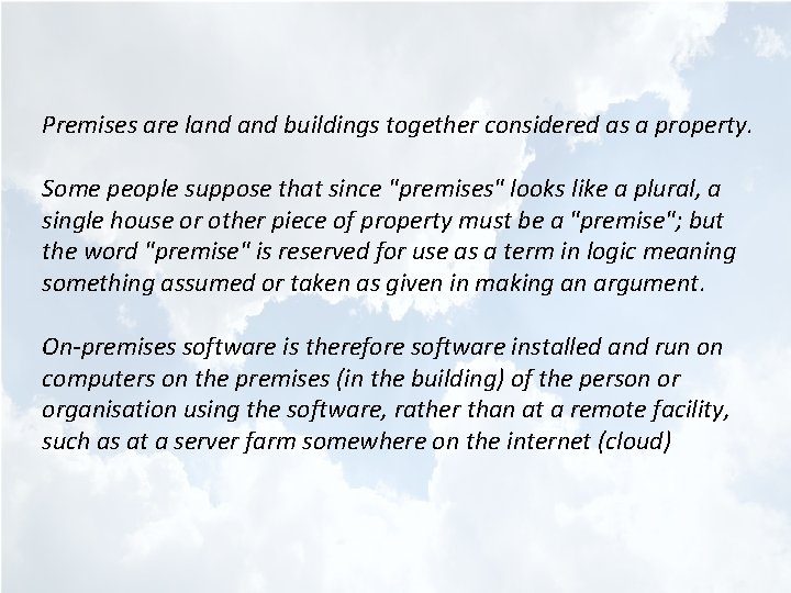 Premises are land buildings together considered as a property. Some people suppose that since