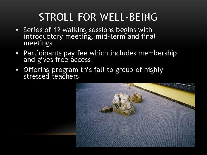 STROLL FOR WELL-BEING • Series of 12 walking sessions begins with introductory meeting, mid-term
