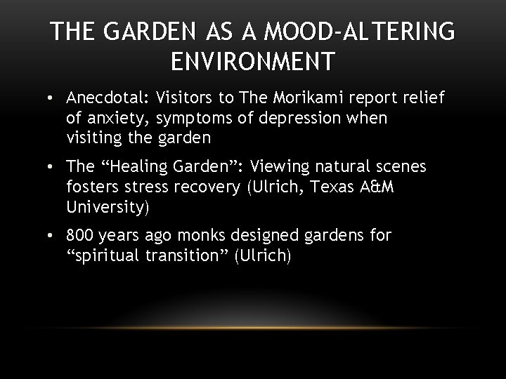 THE GARDEN AS A MOOD-ALTERING ENVIRONMENT • Anecdotal: Visitors to The Morikami report relief