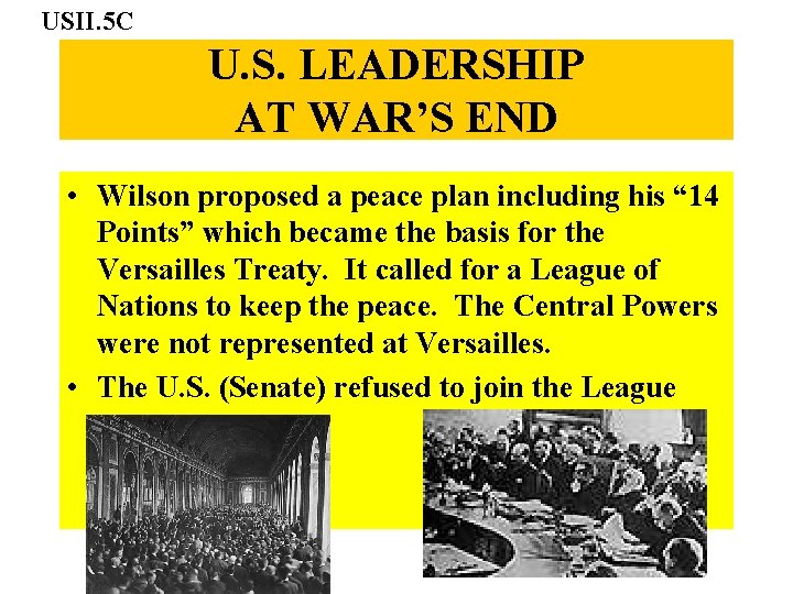 USII. 5 C U. S. LEADERSHIP AT WAR’S END • Wilson proposed a peace