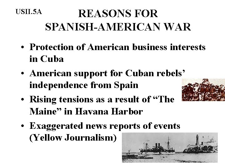 USII. 5 A REASONS FOR SPANISH-AMERICAN WAR • Protection of American business interests in USII. 5 A REASONS FOR SPANISH-AMERICAN WAR • Protection of American business interests in