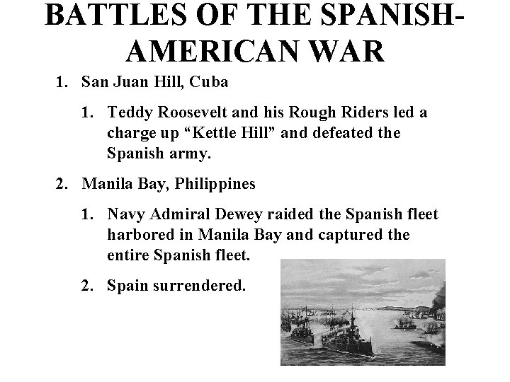 BATTLES OF THE SPANISHAMERICAN WAR 1. San Juan Hill, Cuba 1. Teddy Roosevelt and