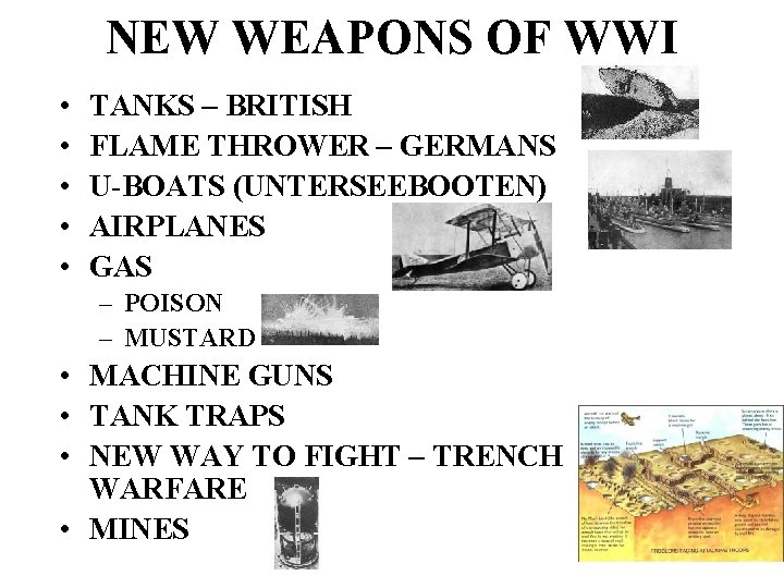 NEW WEAPONS OF WWI • • • TANKS – BRITISH FLAME THROWER – GERMANS