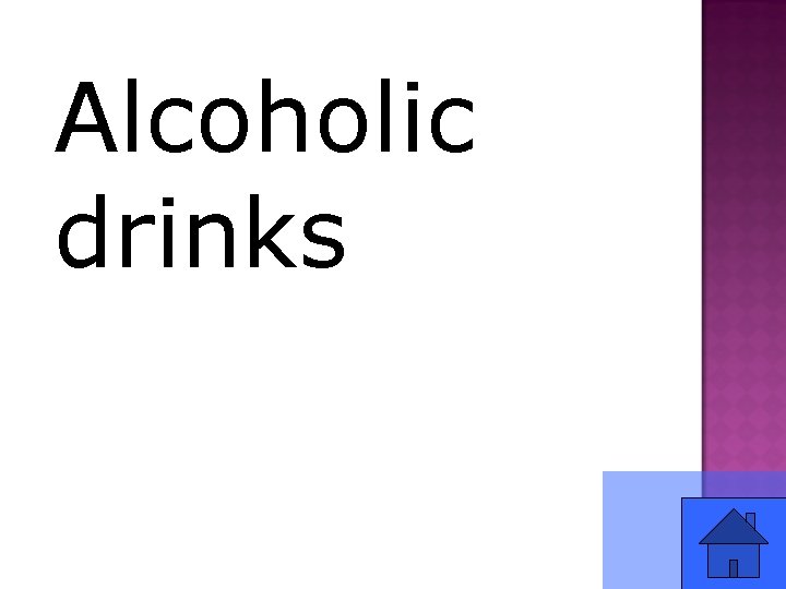 Alcoholic drinks 