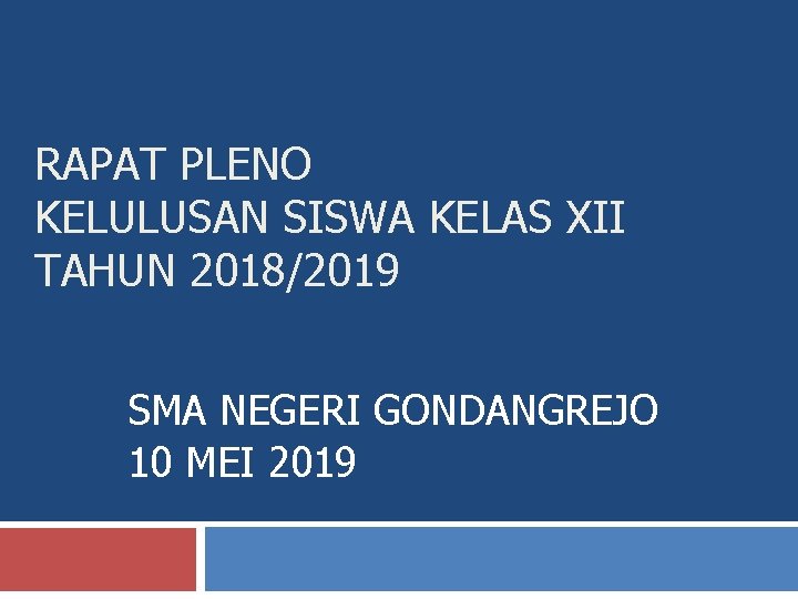 RAPAT PLENO KELULUSAN SISWA KELAS XII TAHUN 2018/2019 SMA NEGERI GONDANGREJO 10 MEI 2019