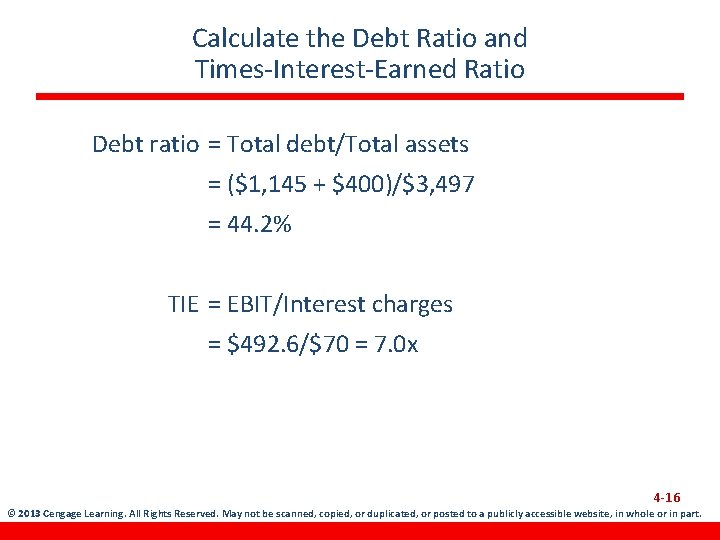 Calculate the Debt Ratio and Times-Interest-Earned Ratio Debt ratio = Total debt/Total assets =