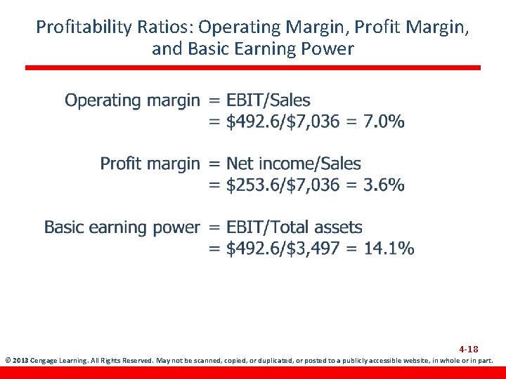 Profitability Ratios: Operating Margin, Profit Margin, and Basic Earning Power 4 -18 © 2013